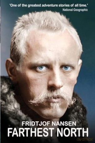 Farthest North: The Greatest Arctic Adventure Story: The Daring 1888 Expedition that Launched Arctic Exploration - Fridtjof Nansen [KSIĄŻKA]