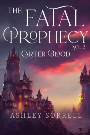 Fatal Prophecy Vol 2 Carter Blood - Ashley Sorrell [KSIĄŻKA]