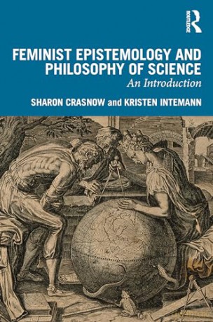 Feminist Epistemology and Philosophy of Science: An Introduction - Sharon Crasnow [KSIĄŻKA]