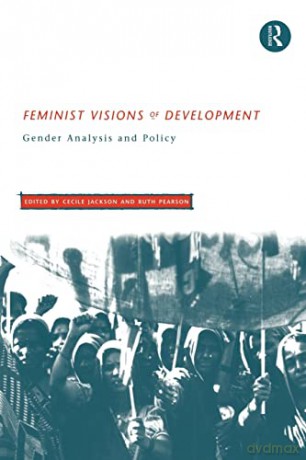 Feminist Visions of Development: Gender Analysis and Policy (Routledge Studies in Development Economics) - Cecile Jackson [KSIĄŻKA]