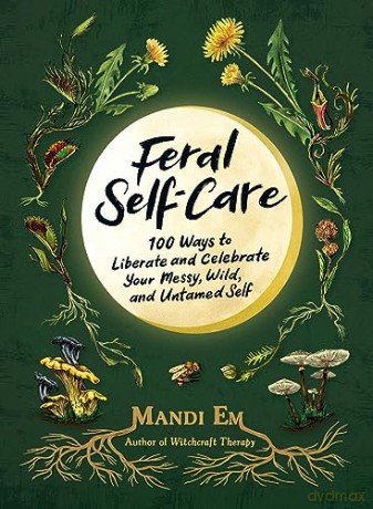 Feral Self Care - Mandi Em [KSIĄŻKA]
