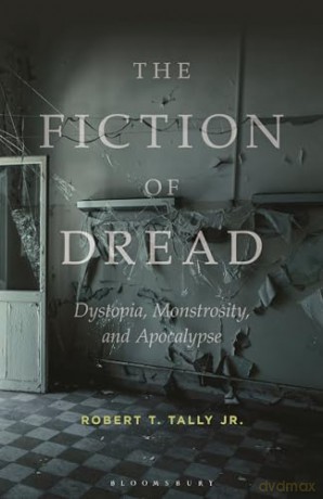 Fiction Of Dread - Jr. Robert T. Tally [KSIĄŻKA]