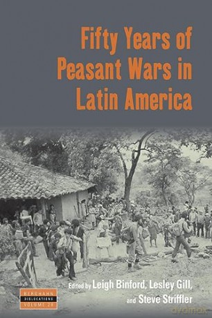 Fifty Years of Peasant Wars in Latin America: 28 (Dislocations, 28) - Leigh Binford [KSIĄŻKA]