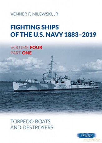 Fighting Ships of the U.S. Navy 1883-2019: Volume 4, Part 1 - Torpedo Boats and Destroyers - Venner F., Milewski [KSIĄŻKA]