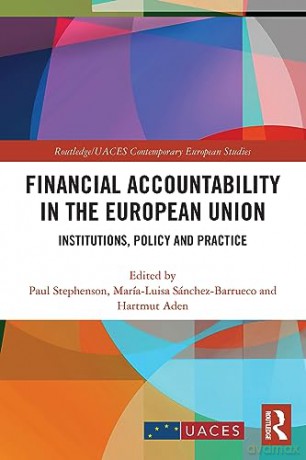Financial Accountability in the European Union: Institutions, Policy and Practice (Routledge/UACES Contemporary European Studies) - Paul Stephenson [KSIĄŻKA]