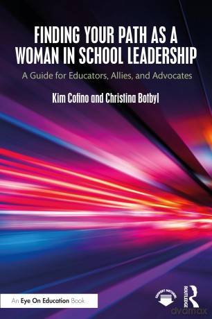 Finding Your Path as a Woman in School Leadership: A Guide for Educators, Allies, and Advocates - Kim Cofino [KSIĄŻKA]