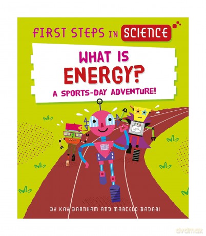 First Steps In Science What Is Energy - Kay Barnham [KSIĄŻKA]