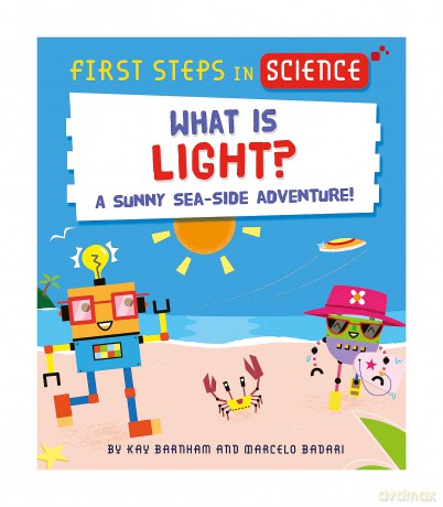 First Steps In Science What Is Light - Kay Barnham [KSIĄŻKA]