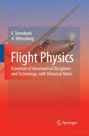 Flight Physics: Essentials of Aeronautical Disciplines and Technology, with Historical Notes - E. Torenbeek [KSIĄŻKA]