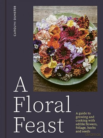 Floral Feast - Carolyn Dunster [KSIĄŻKA]