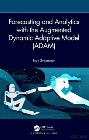 Forecasting and Analytics with the Augmented Dynamic Adaptive Model (ADAM) - Ivan Svetunkov [KSIĄŻKA]