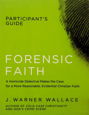 Forensic Faith Participants Guide - J. Warner Wallace [KSIĄŻKA]