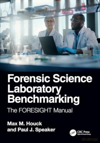 Forensic Science Laboratory Benchmarking: The FORESIGHT Manual - Max M. Houck [KSIĄŻKA]