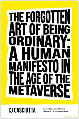Forgotten Art Of Being Ordinary The - Cj Casciotta [KSIĄŻKA]