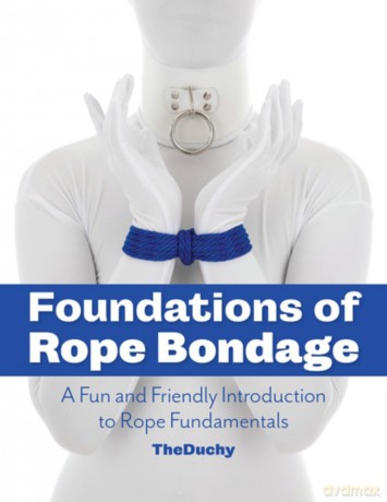 Foundations Of Rope Bondage - Lazarus Redmayne [KSIĄŻKA]