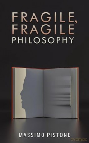 Fragile Fragile Philosophy - Massimo Pistone [KSIĄŻKA]