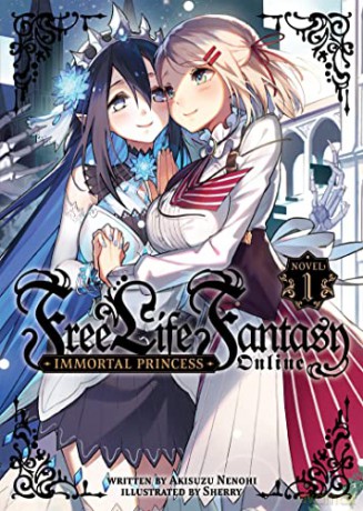 Free Life Fantasy Online: Immortal Princess (Light Novel) Vol. 1 - Akisuzu Nenohi [KSIĄŻKA]