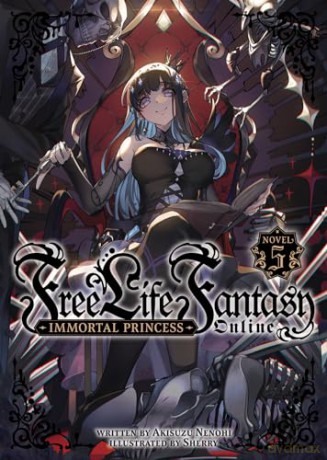 Free Life Fantasy Online: Immortal Princess (Light Novel) Vol. 5 - Akisuzu Nenohi [KSIĄŻKA]