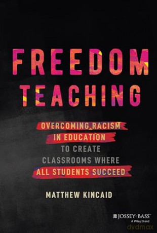 Freedom Teaching Overcoming Racism In [KSIĄŻKA]