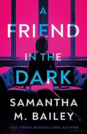 Friend In The Dark - Samantha M Bailey [KSIĄŻKA]