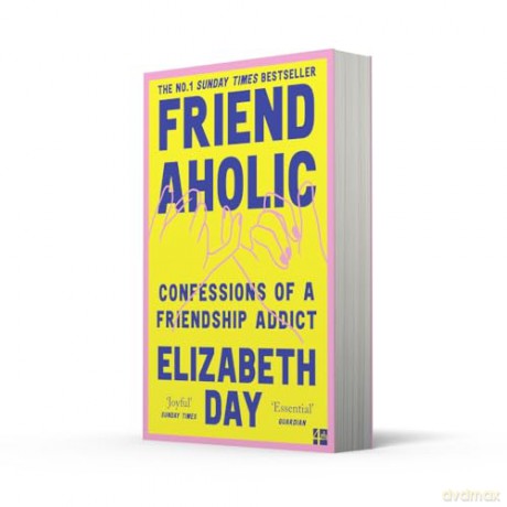 Friendaholic - Elizabeth Day [KSIĄŻKA]