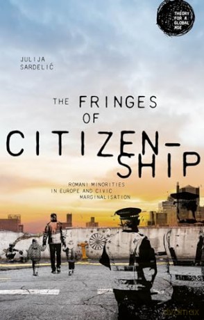 Fringes Of Citizenship - Julija Sardelic [KSIĄŻKA]