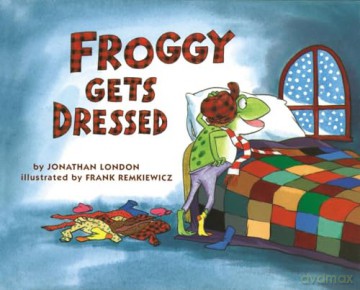 Froggy Gets Dressed - Jonathan London [KSIĄŻKA]