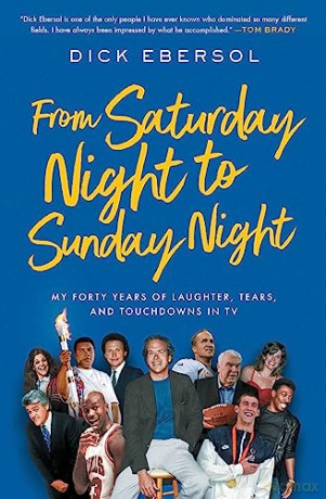From Saturday Night To Sunday Night - Dick Ebersol [KSIĄŻKA]
