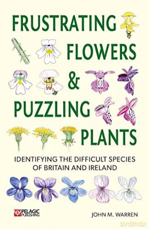 Frustrating Flowers And Puzzling Plants - John M. Warren [KSIĄŻKA]