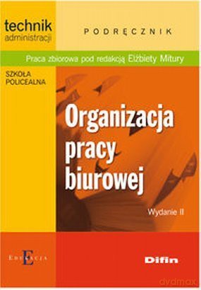 Organizacja Pracy Biurowej Wyd. II - Elżbieta Mitura [KSIĄŻKA]