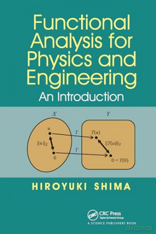Functional Analysis for Physics and Engineering: An Introduction - Hiroyuki Shima [KSIĄŻKA]