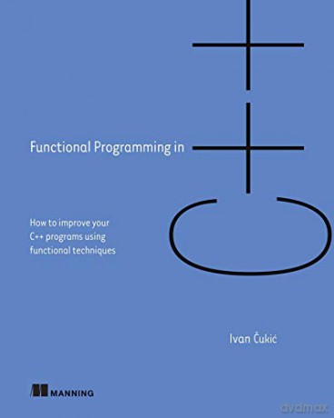 Functional Programming In C - Ivan Cukic [KSIĄŻKA]