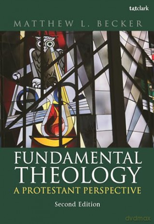 Fundamental Theology - Matthew Becker [KSIĄŻKA]