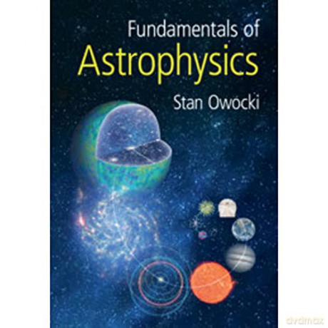 Fundamentals Of Astrophysics - Stanley P. Owocki [KSIĄŻKA]