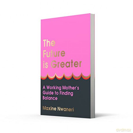 Future Is Greater - Maxine Nwaneri [KSIĄŻKA]