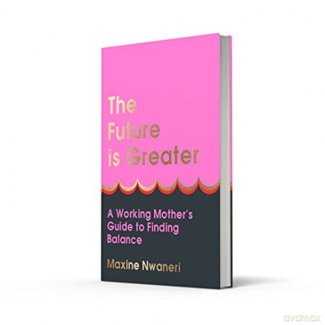 Future Is Greater - Maxine Nwaneri [KSIĄŻKA]