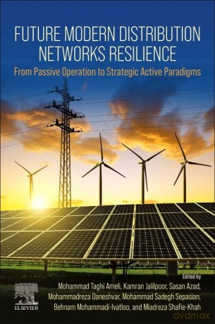 Future Modern Distribution Networks Resilience: From Passive Operation to Strategic Active Paradigms - iadreza Shafie-Khah [KSIĄŻKA]