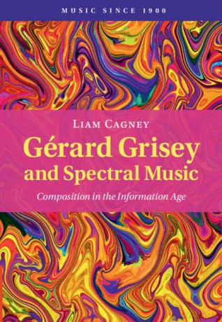 G Rard Grisey And Spectral Music - Cagney Liam [KSIĄŻKA]