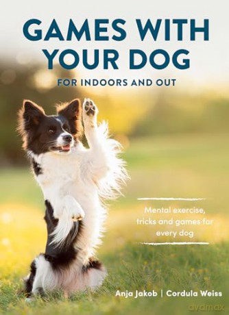 Games With Your Dog - Anja Jakob [KSIĄŻKA]