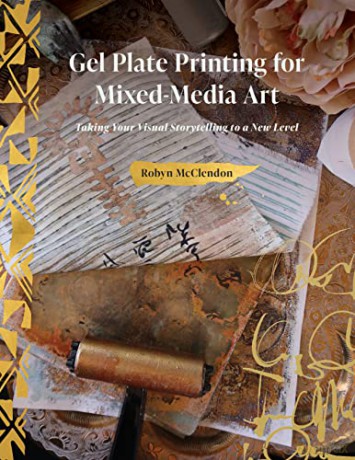 Gel Plate Printing For Mixed-Media Art - Robyn Mcclendon [KSIĄŻKA]