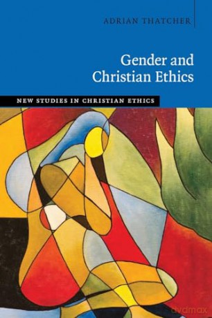 Gender And Christian Ethics - Thatcher Adrian [KSIĄŻKA]