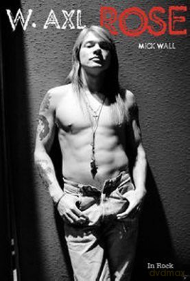 W. Axl Rose -  Mick Wall [KSIĄŻKA]