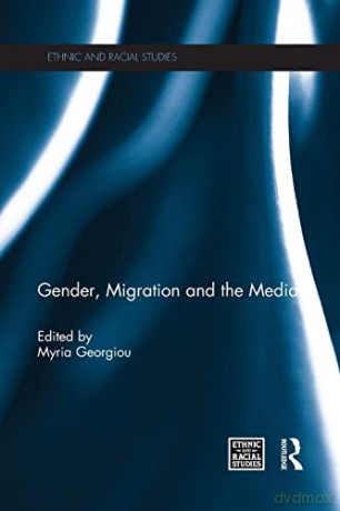 Gender, Migration And The Media - Myria Georgiou [KSIĄŻKA]