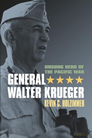 General Walter Krueger Unsung Hero Of T [KSIĄŻKA]