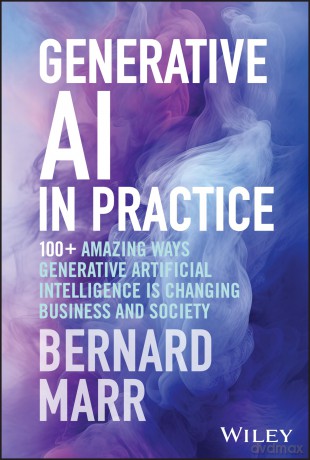 Generative Ai In Practice - Bernard Marr [KSIĄŻKA]