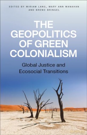 Geopolitics Of Green Colonialism - Miriam Lang [KSIĄŻKA]