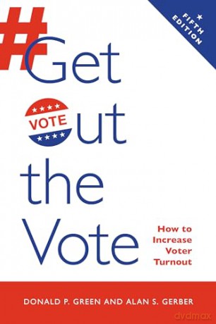 Get Out The Vote - Donald P Green [KSIĄŻKA]