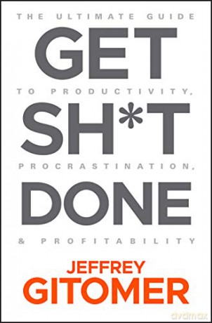 Get Sh T Done [KSIĄŻKA]
