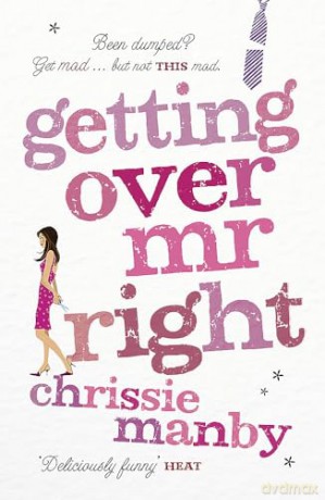 Getting Over Mr Right - Chrissie Manby [KSIĄŻKA]