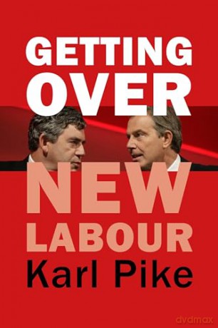 Getting Over New Labour - Karl Pike [KSIĄŻKA]